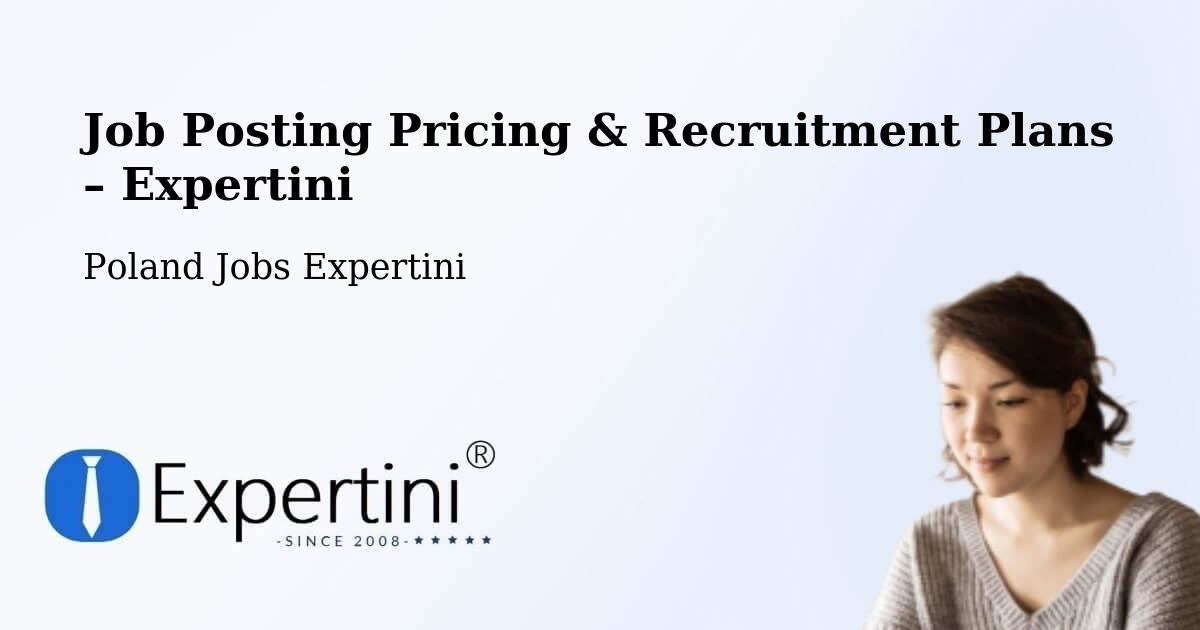 Job Posting Pricing & Recruitment Plans – Osina - Osina, Poland Jobs Expertini